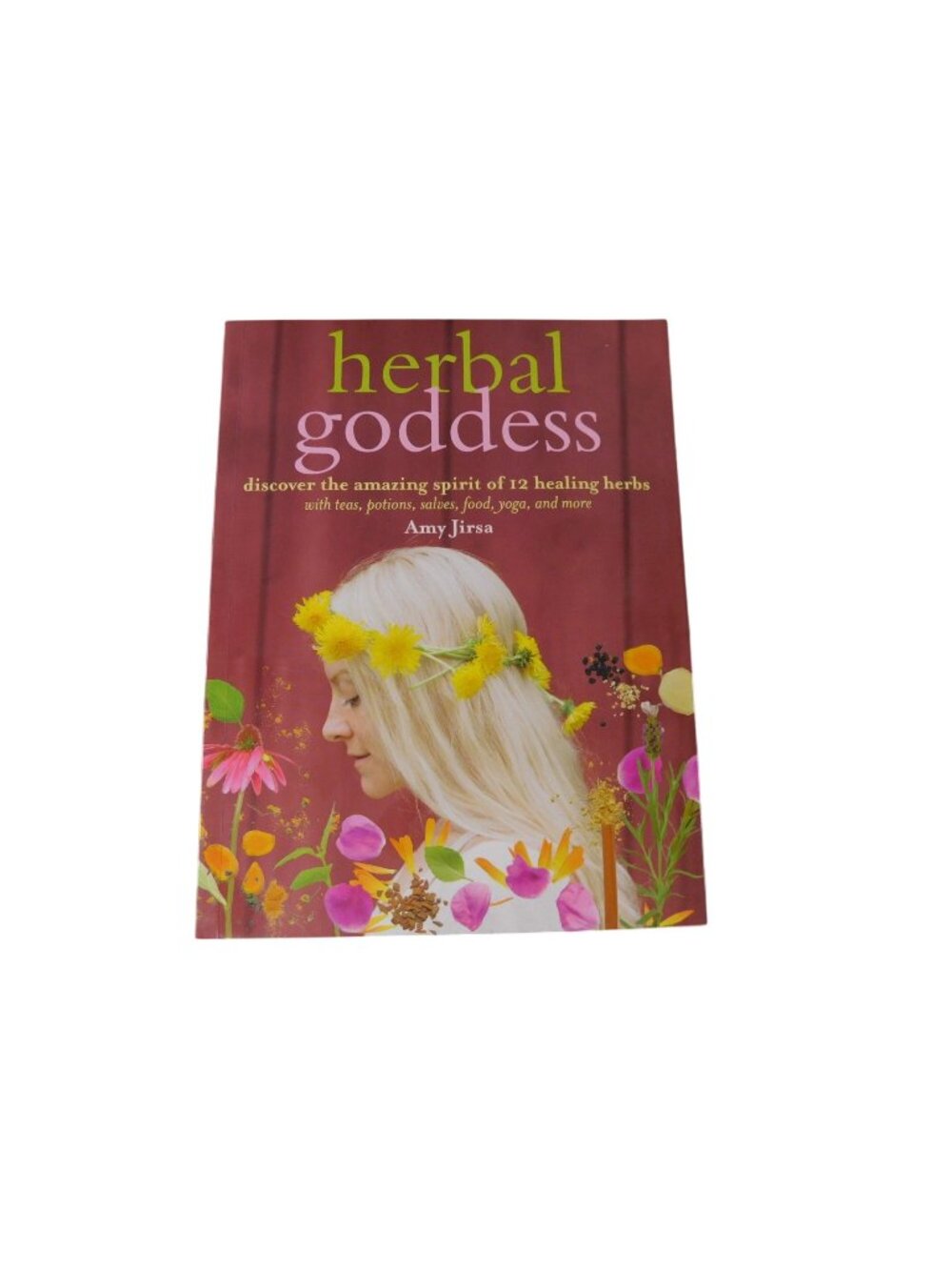 Herbal Goddess By Amy Jirsa Softcover Book On Healing Herbs & Recipes